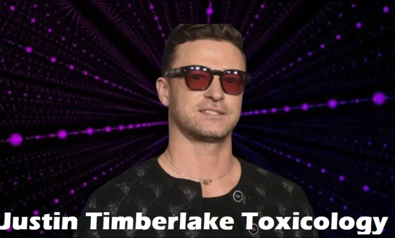Justin Timberlake and Toxicology